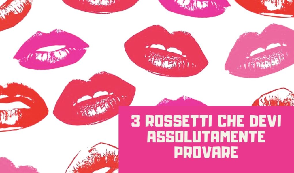 3 rossetti che devi assolutamente provare