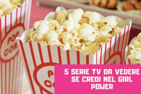 5 serie tv da vedere se credi nel girl power