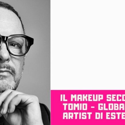 Il make up secondo luigi Tomio Global Make up artist di Estee Lauder