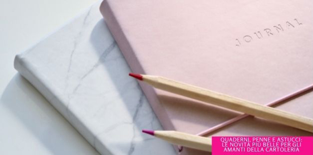 Quaderni, penne e astucci: le novità più belle per gli amanti