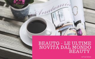 BeauTG: novità cosmetiche