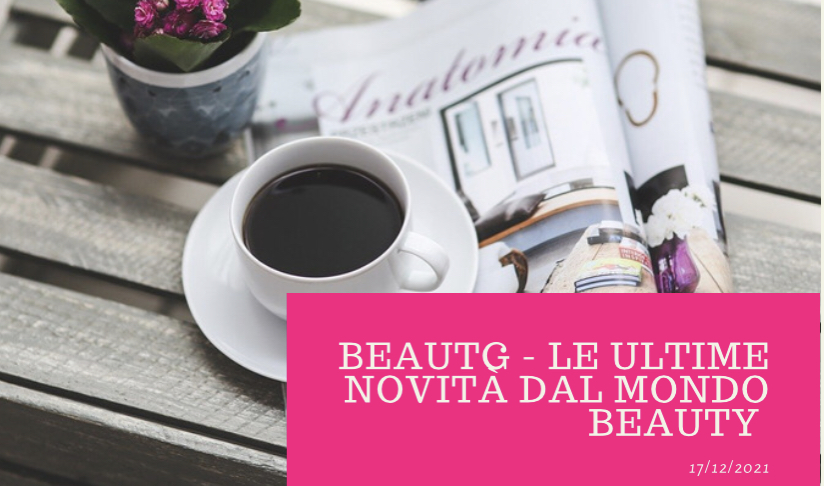 BeauTG: novità cosmetiche