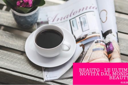 BeauTG - novità beauty di febbraio 2023