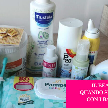 Il beauty quando si viaggia con i bambini